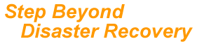 Step beyond computer data disaster recovery